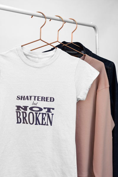 Shattered But Not Broken